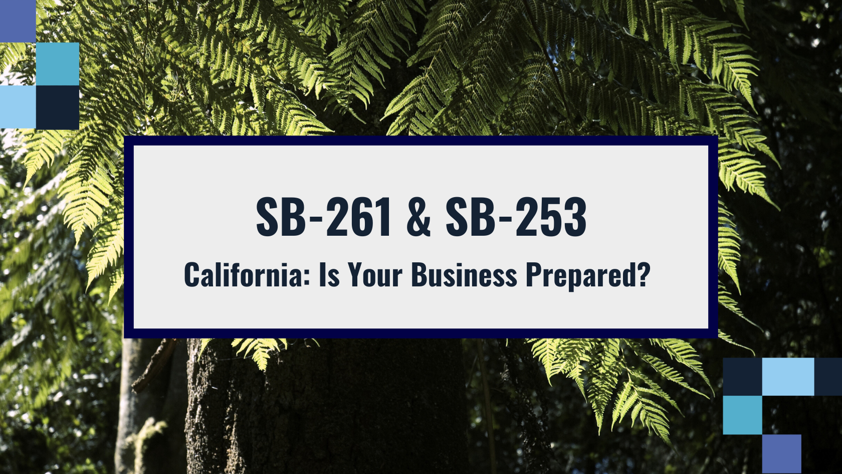 Tempus - California: Is Your Business Prepared for SB-261 and SB-253